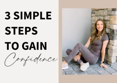 Three Simple Steps to Gain Confidence