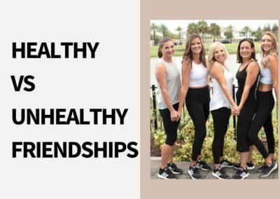 Healthy vs Unhealthy Friendships