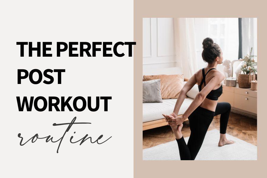 The Best Post-Workout Routine