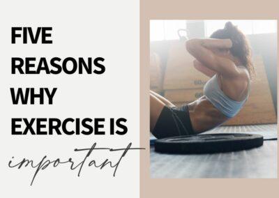 Five Reasons Why Exercise is Important