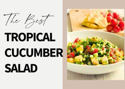 The Best Tropical Cucumber Salad Recipe