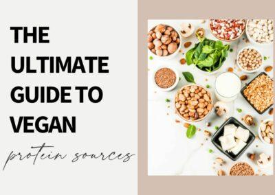 The Ultimate Guide to Vegan and Vegetarian Protein Sources