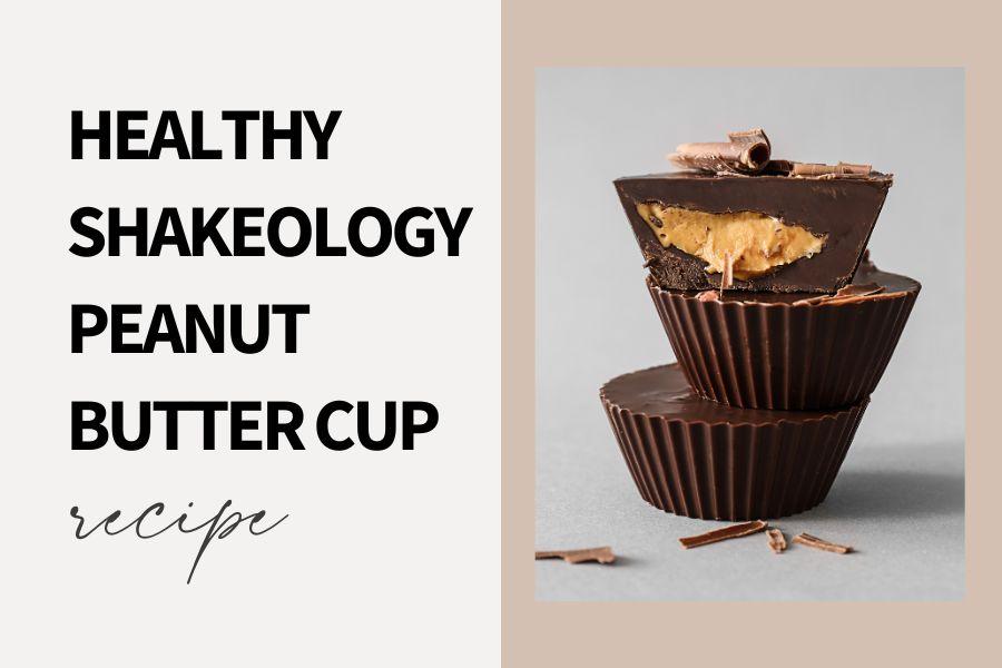 Healthy Shakeology Peanut Butter Cup