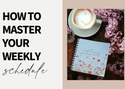 How I Mastered My Weekly Schedule (And You Can Too!)