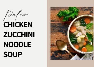 Paleo Chicken Zucchini Noodle Soup Recipe