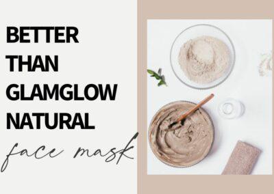 My “Better Than GlamGlow” Natural Face Mask