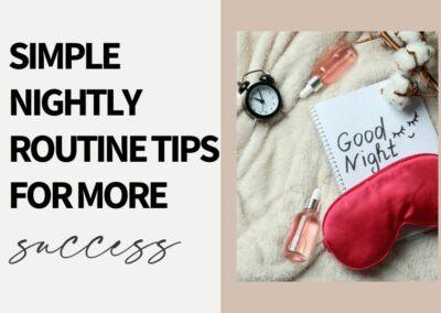 Simple Nightly Routine Tips for More Success