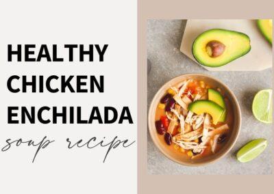 Healthy Chicken Enchilada Soup Recipe